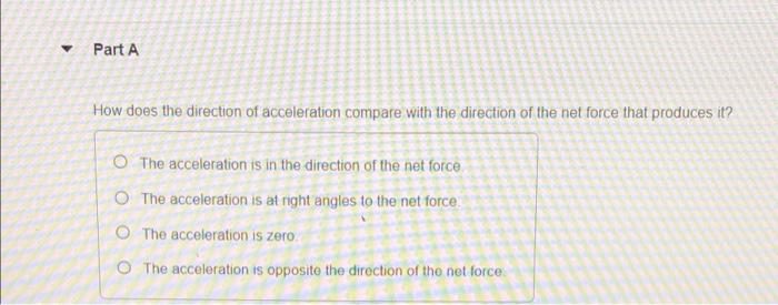 Solved Part A How does the direction of acceleration compare | Chegg.com