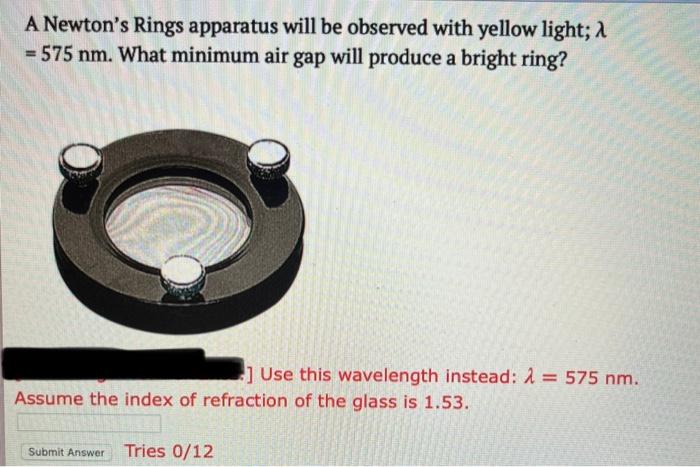 Solved A Newton's Rings apparatus will be observed with | Chegg.com
