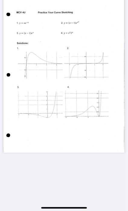 MCV 4U Practice Your Curve Sketching 1. yxe 2 y= (2-1) 3. y =(x-1e 4 y2 Solutions: 1 2