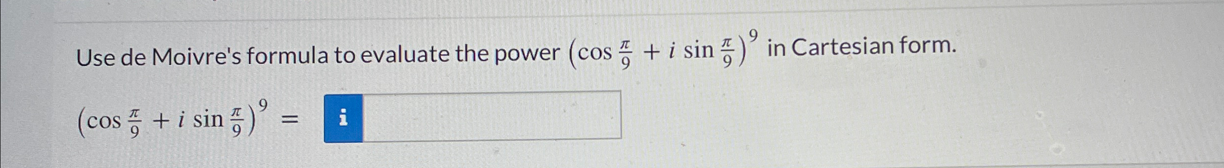 Solved Use de Moivre's formula to evaluate the power | Chegg.com