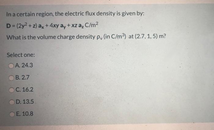 Solved In a certain region, the electric flux density is | Chegg.com