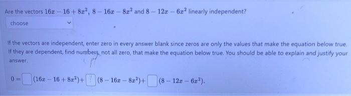 Solved Are the vectors 16x−16+8x2,8−16x−8x2 and 8−12x−6x2 | Chegg.com