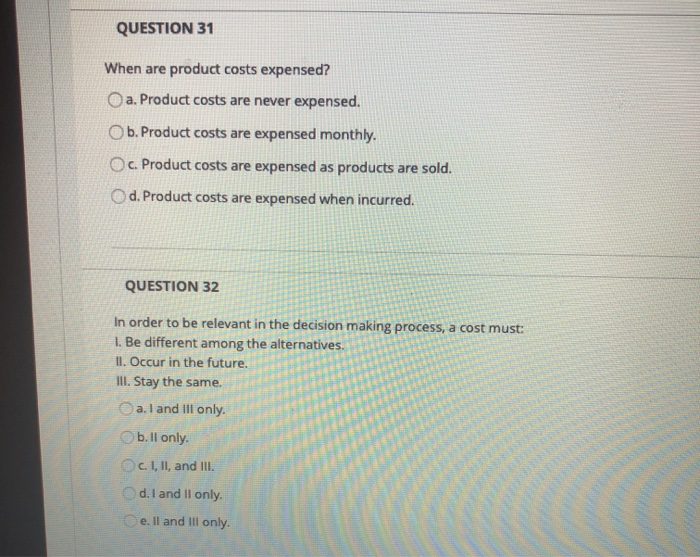 Solved QUESTION 31 When are product costs expensed? a.