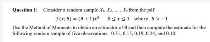 Solved Question 1: Consider a random sample X1, X2, ..., X, | Chegg.com