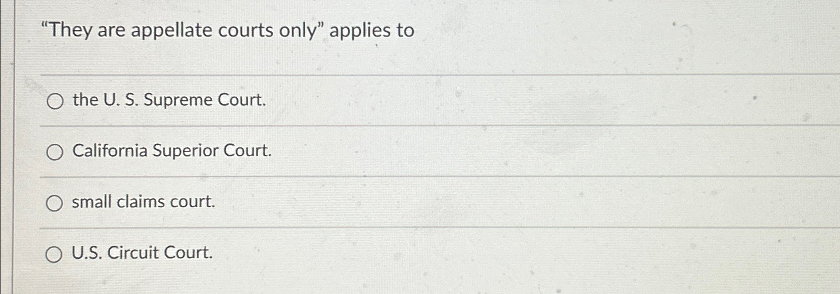 Solved quot They are appellate courts only quot applies tothe U ﻿S Chegg com