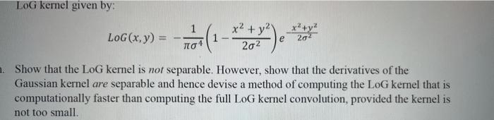 Solved LoG kernel given by: | Chegg.com