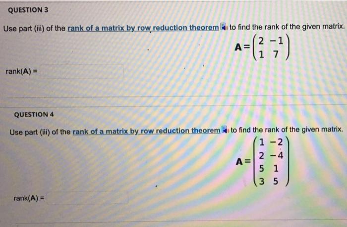 Solved QUESTION 3 Use part iii of the rank of a matrix by