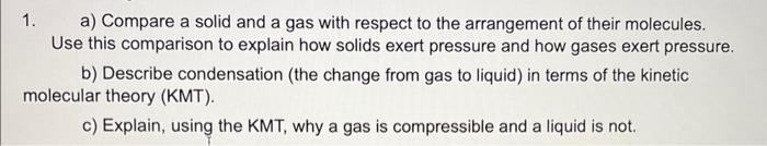 Solved 1. a) Compare a solid and a gas with respect to the | Chegg.com