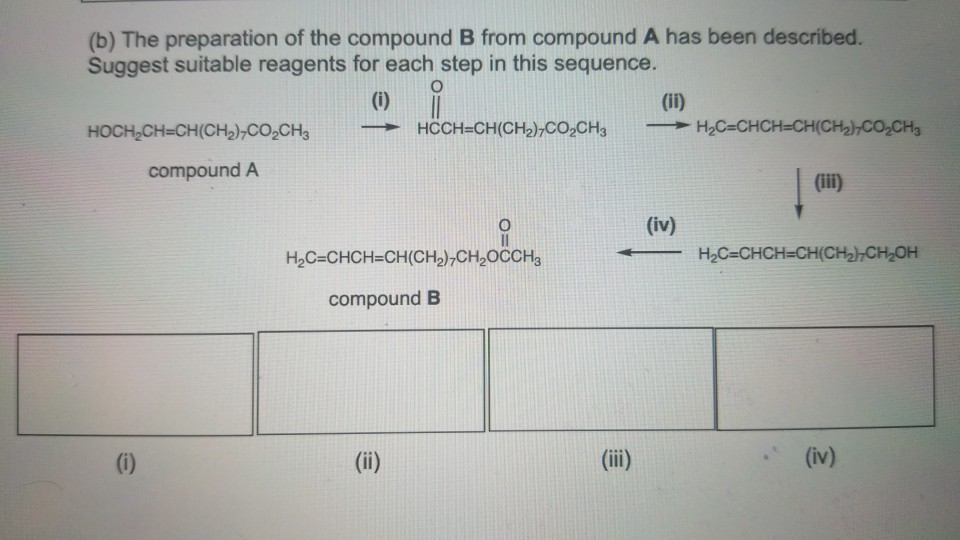 Solved (b) The Preparation Of The Compound B From Compound A | Chegg.com