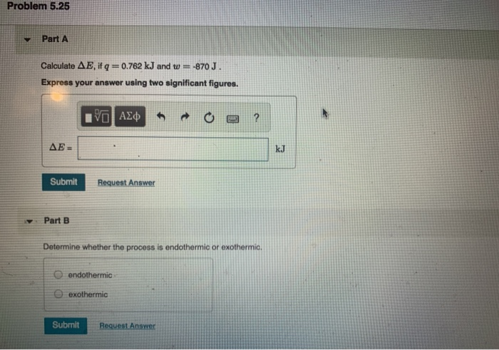 Problem 5 25 Part A Calculate Ae If Q 0 762 Kj And W Chegg Com