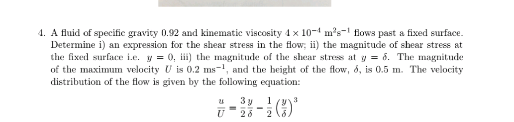 Solved 4. A fluid of specific gravity 0.92 and kinematic | Chegg.com