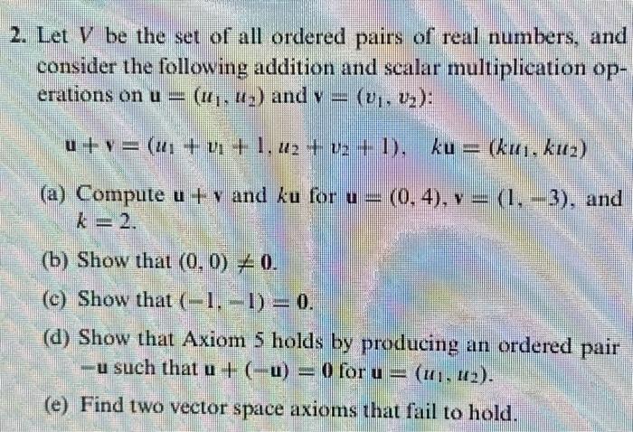Solved 2. Let V be the set of all ordered pairs of real | Chegg.com
