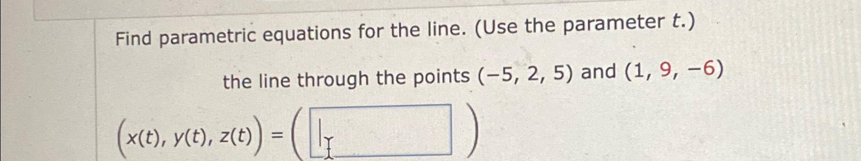 Solved Find parametric equations for the line. (Use the | Chegg.com