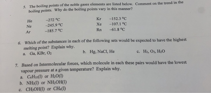 Solved 5. The boiling points of the noble gases elements are | Chegg.com