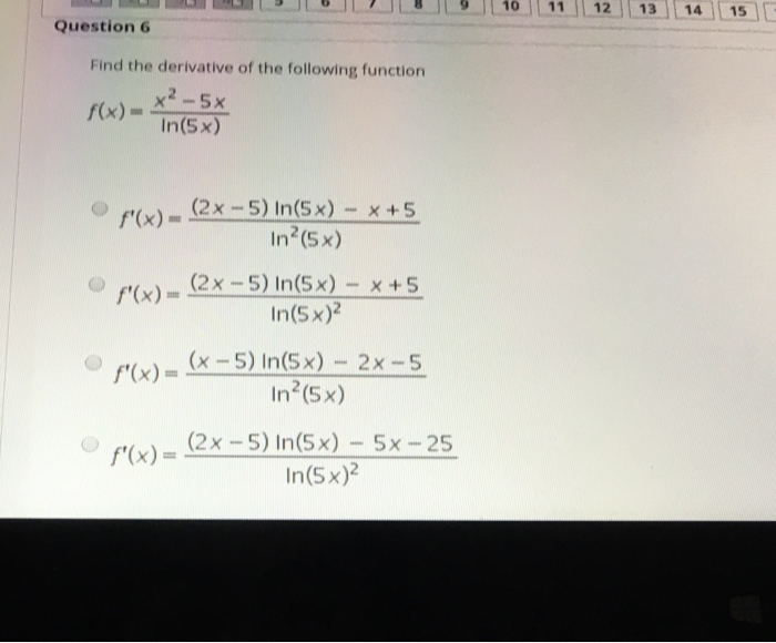 Solved 10 12 13 14 15 Question 6 Find the derivative of the | Chegg.com