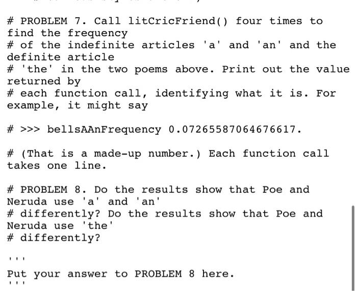 \# PROBLEM 7. Call litCricfriend() four times to find the frequency
\# of the indefinite articles  \( a \)  and  an and t