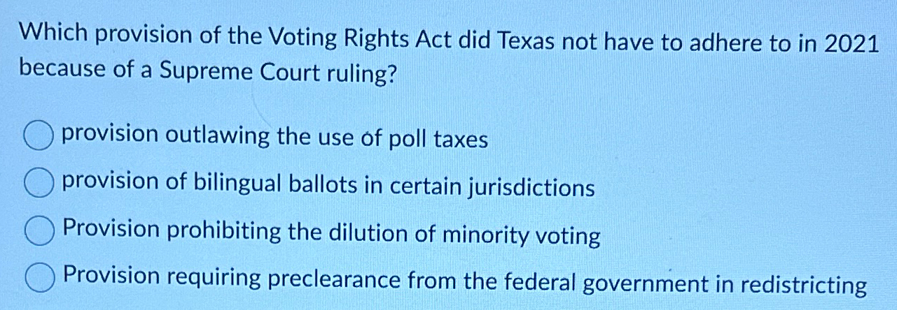 Solved Which provision of the Voting Rights Act did Texas | Chegg.com