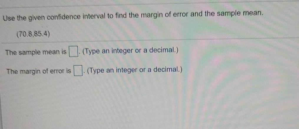 Solved Use the given confidence interval to find the margin | Chegg.com
