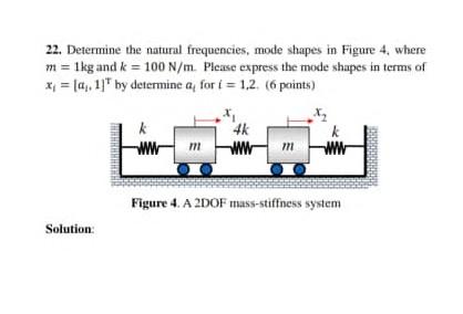 Solved 22. Determine The Natural Frequencies, Mode Shapes In | Chegg.com