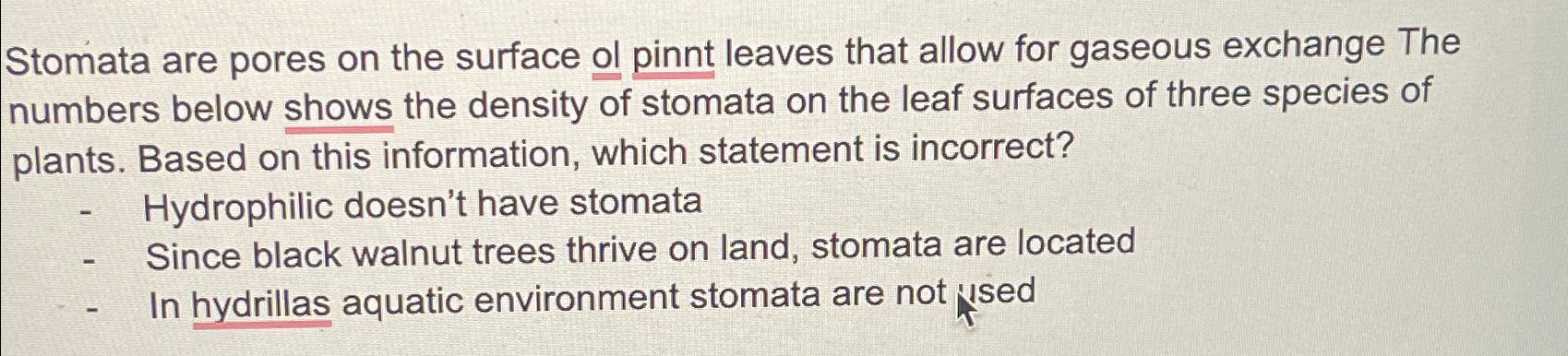 Solved Stomata are pores on the surface ol pinnt leaves that | Chegg.com