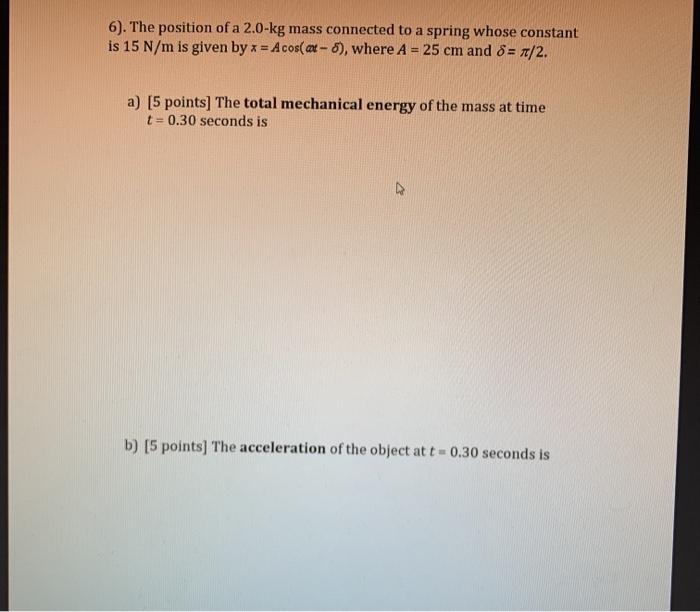 Solved 6). The position of a 2.0-kg mass connected to a | Chegg.com