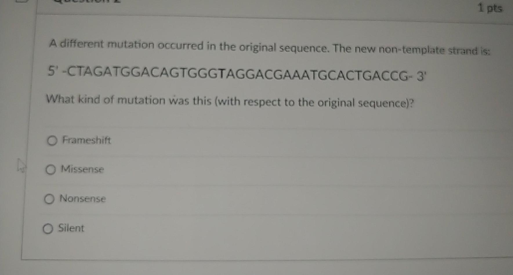 Solved Question 2 1 pts A different mutation occurred in the | Chegg.com