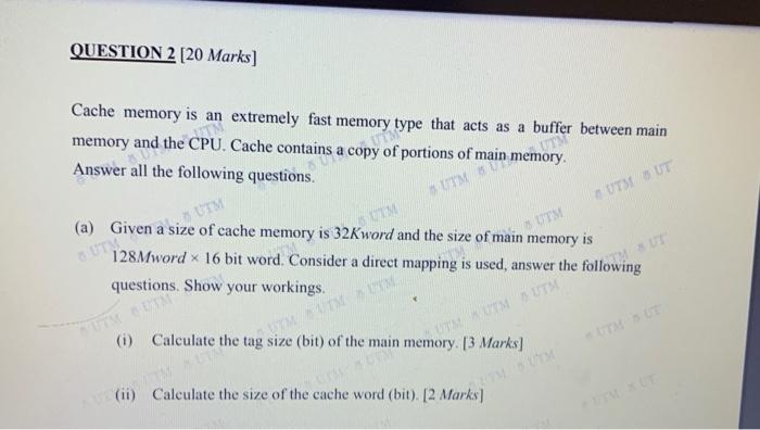 Solved QUESTION 2 [20 Marks] Cache memory is an extremely | Chegg.com