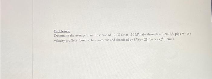 Solved Problem 2: Determine the average mass flow rate of | Chegg.com