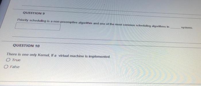 Solved QUESTION 9 Priority scheduling is a non-preemptive | Chegg.com