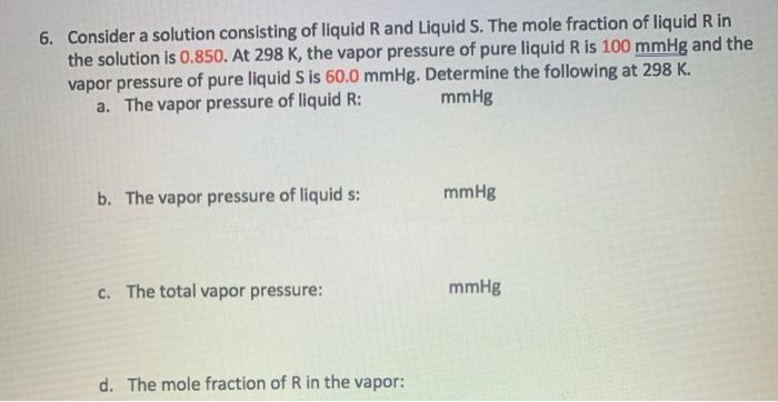 Solved 6. Consider a solution consisting of liquid R and | Chegg.com
