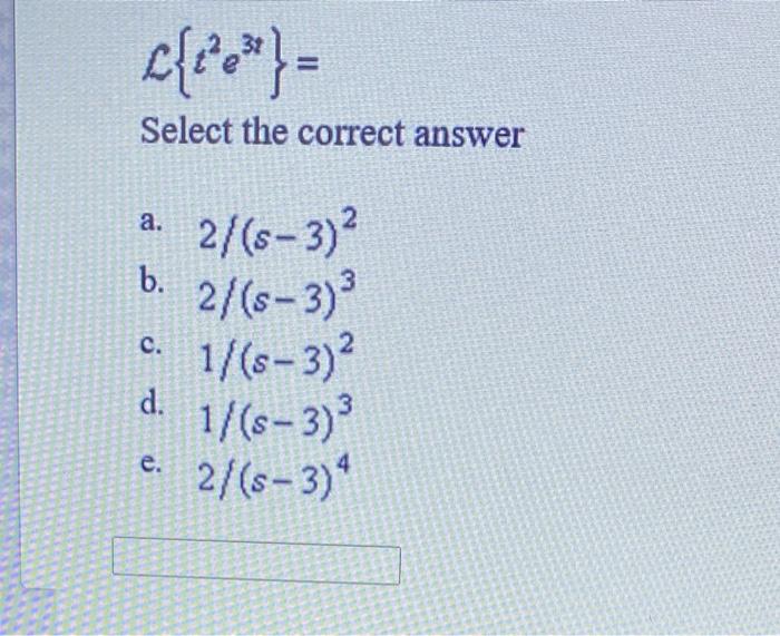 Solved C{1*.*}= Select The Correct Answer A. B. C. 2/(s-3)? | Chegg.com