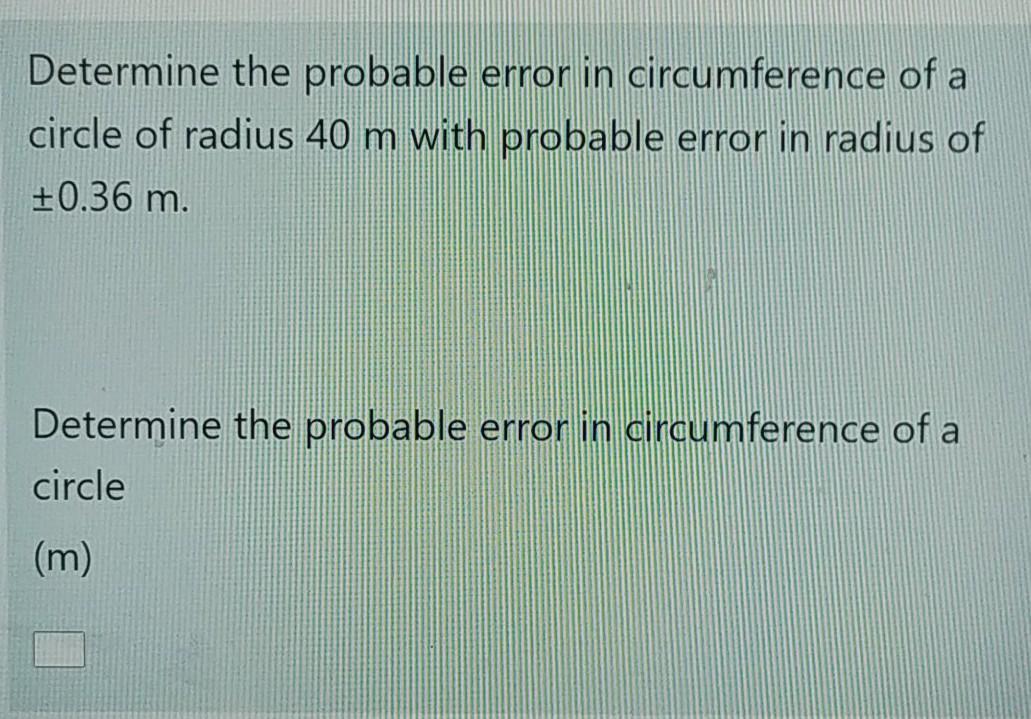 Solved Determine the probable error in circumference of a