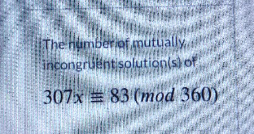 Solved The number of mutually incongruent solution(s) of | Chegg.com