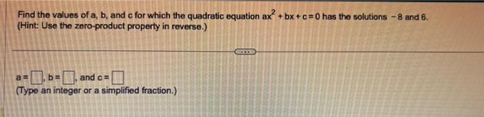 Solved Find the values of a,b, and c for which the quadratic | Chegg.com