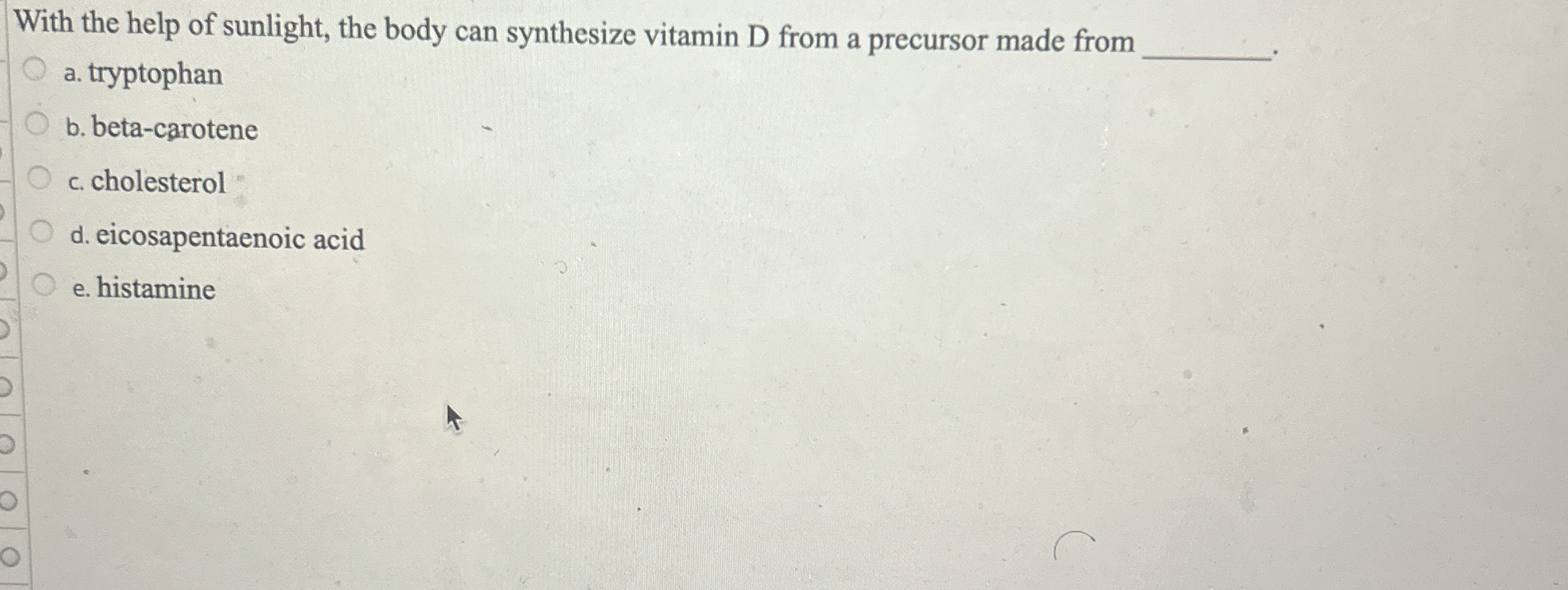 Solved With the help of sunlight, the body can synthesize | Chegg.com