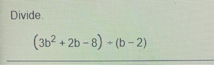 Solved Divide. (352 + 2b - 8) = (b − 2) | Chegg.com