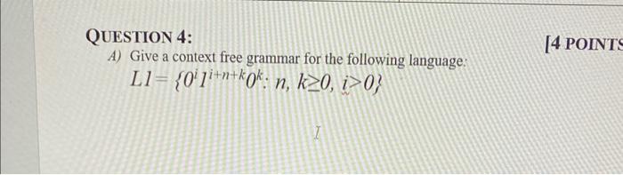 Solved QUESTION 4: A) Give a context free grammar for the | Chegg.com