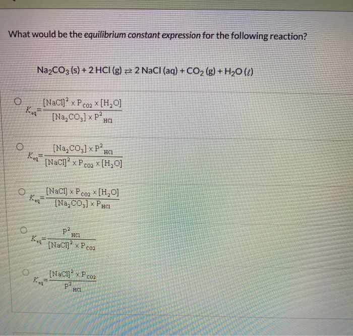 Solved What would be the equilibrium constant expression for | Chegg.com