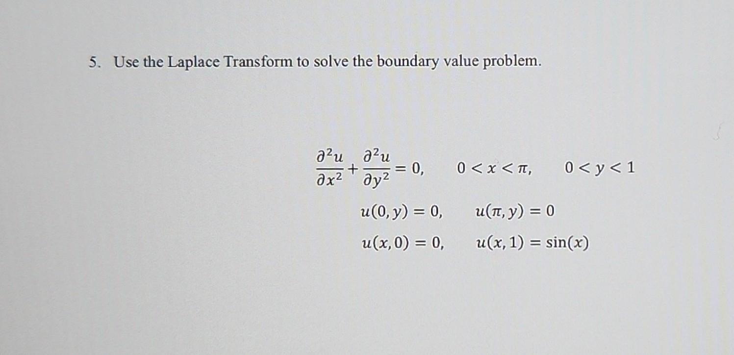 Solved 5. Use The Laplace Transform To Solve The Boundary | Chegg.com