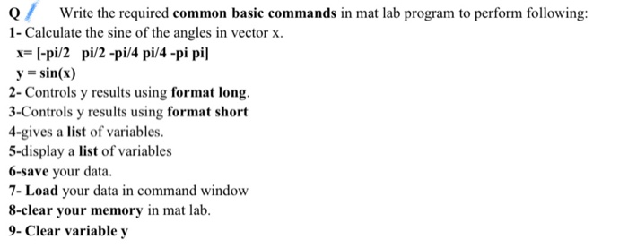 Solved Q Write the required common basic commands in mat lab | Chegg.com