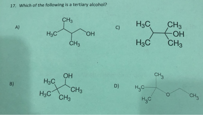 Solved 17. Which Of The Following Is A Tertiary Alcohol? Ch3 | Chegg.com Solved 17. Which Of The Following Is A Tertiary Alcohol? Ch3 | Chegg.com