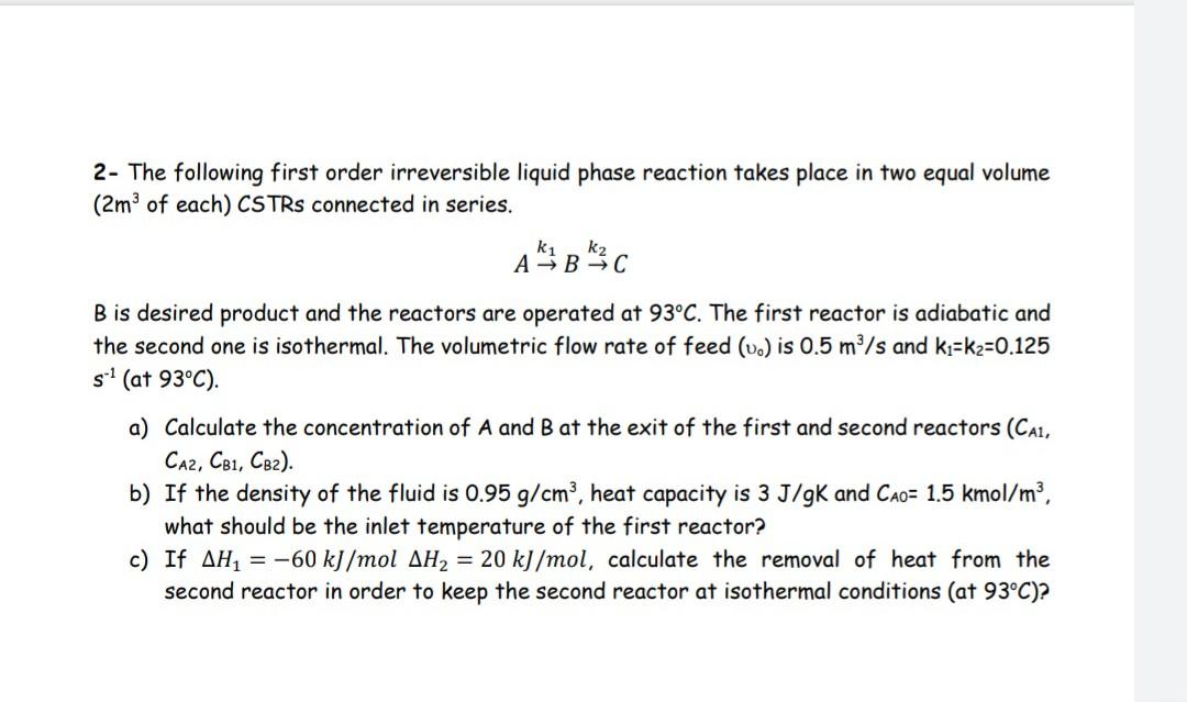Solved 2- The following first order irreversible liquid | Chegg.com