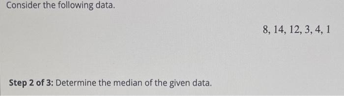 Solved Consider the following data. Step 1 of 3 : Determine | Chegg.com