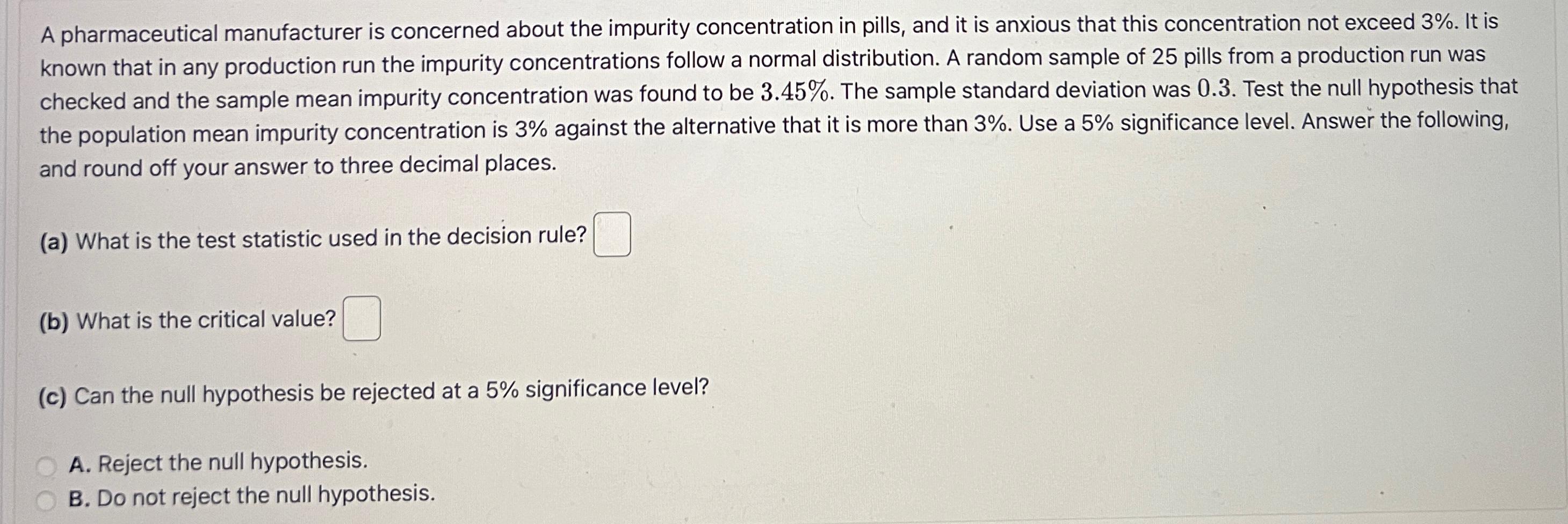 Solved A pharmaceutical manufacturer is concerned about the | Chegg.com