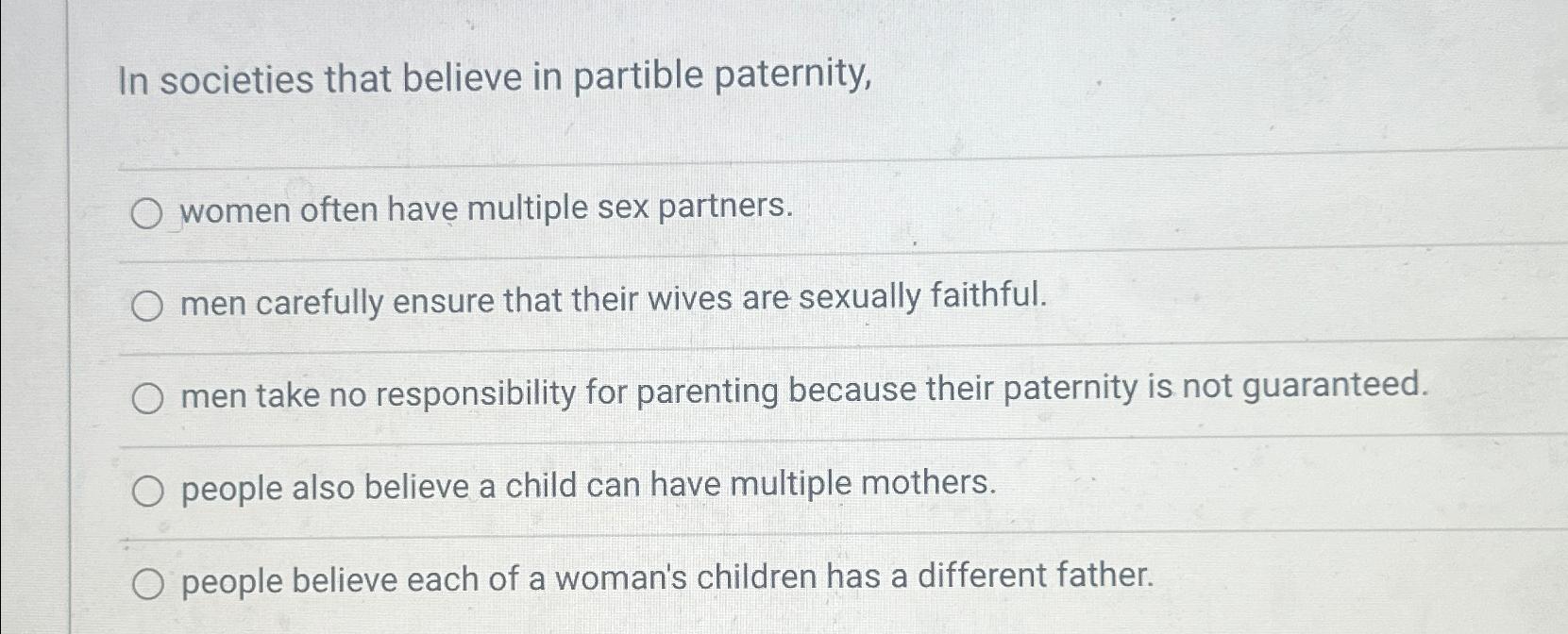 Solved In societies that believe in partible paternity,women | Chegg.com