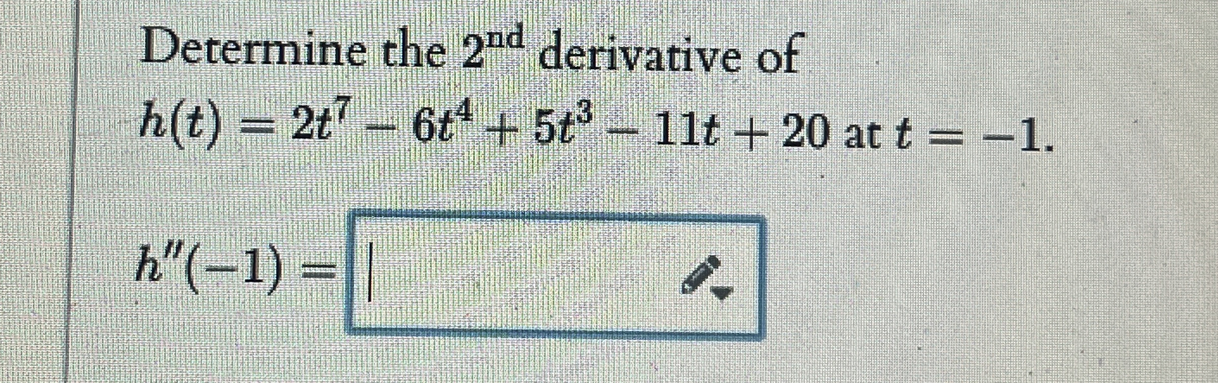 Solved Determine the 2nd ﻿derivative of | Chegg.com