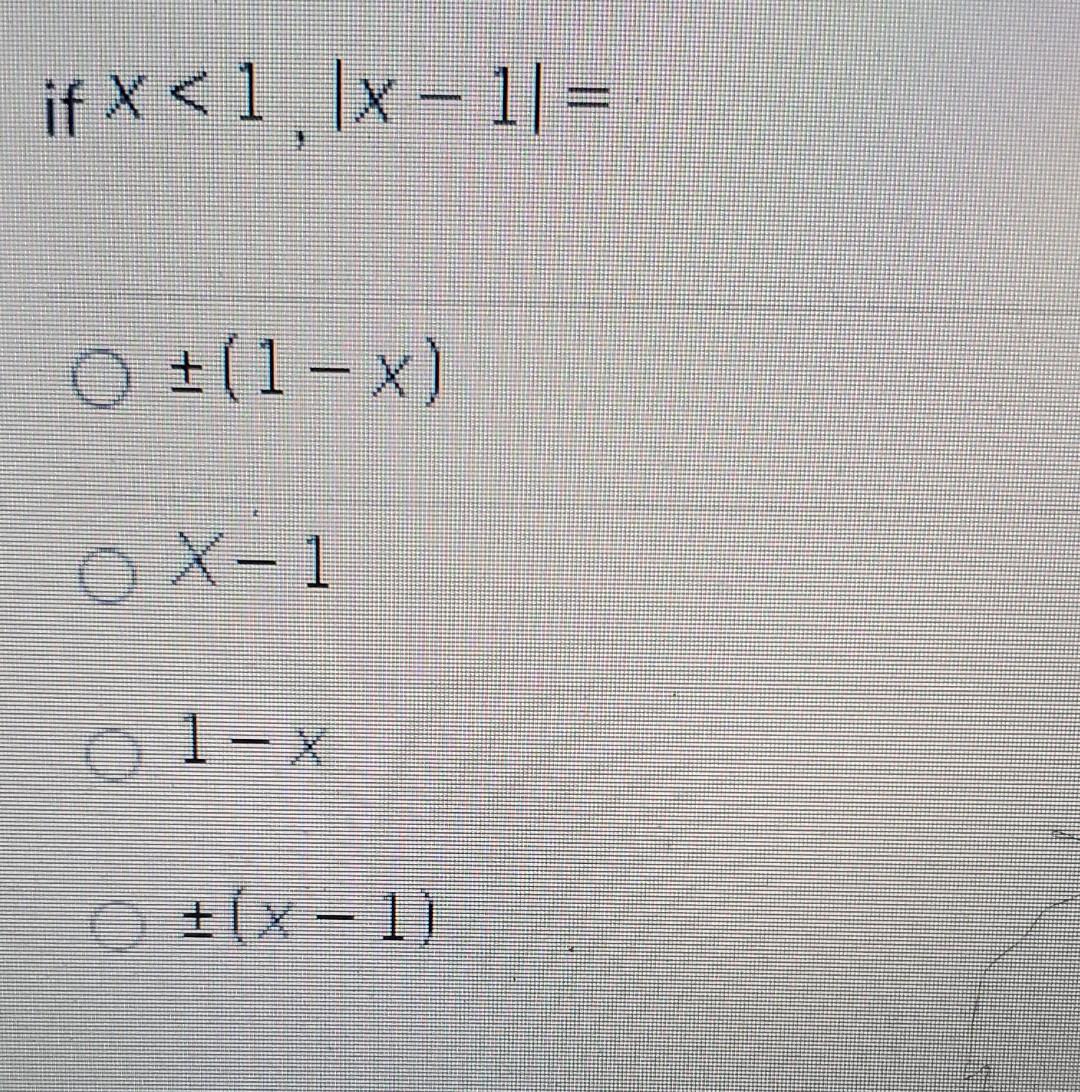 if \( x<1,|x-1|= \) \( \pm(1-x) \) \( x-1 \) \( 1-x \) \( \pm(x-1) \)