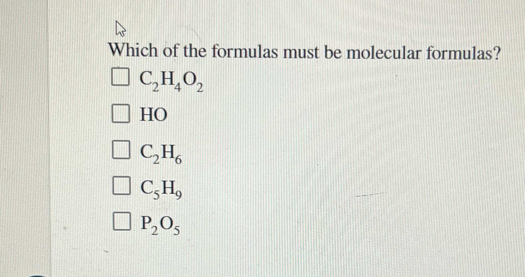 Solved Which of the formulas must be molecular | Chegg.com