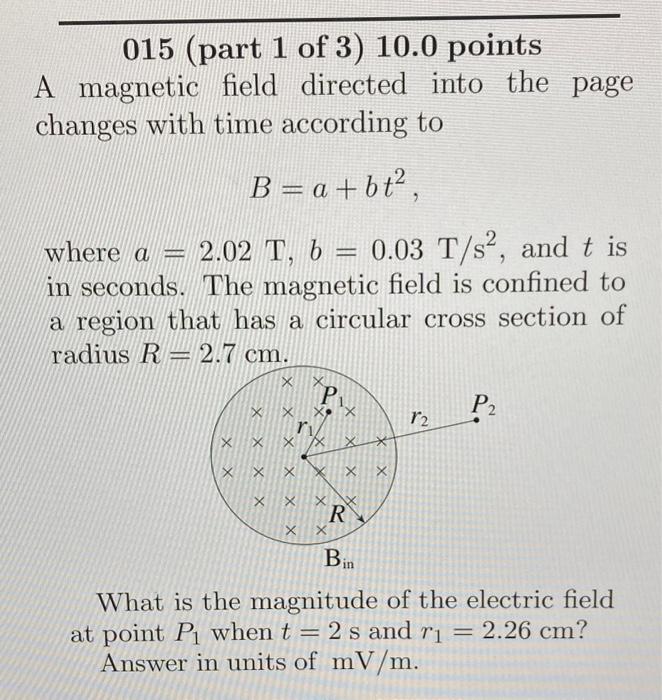 Solved 015 (part 1 of 3 ) 10.0 points A magnetic field | Chegg.com