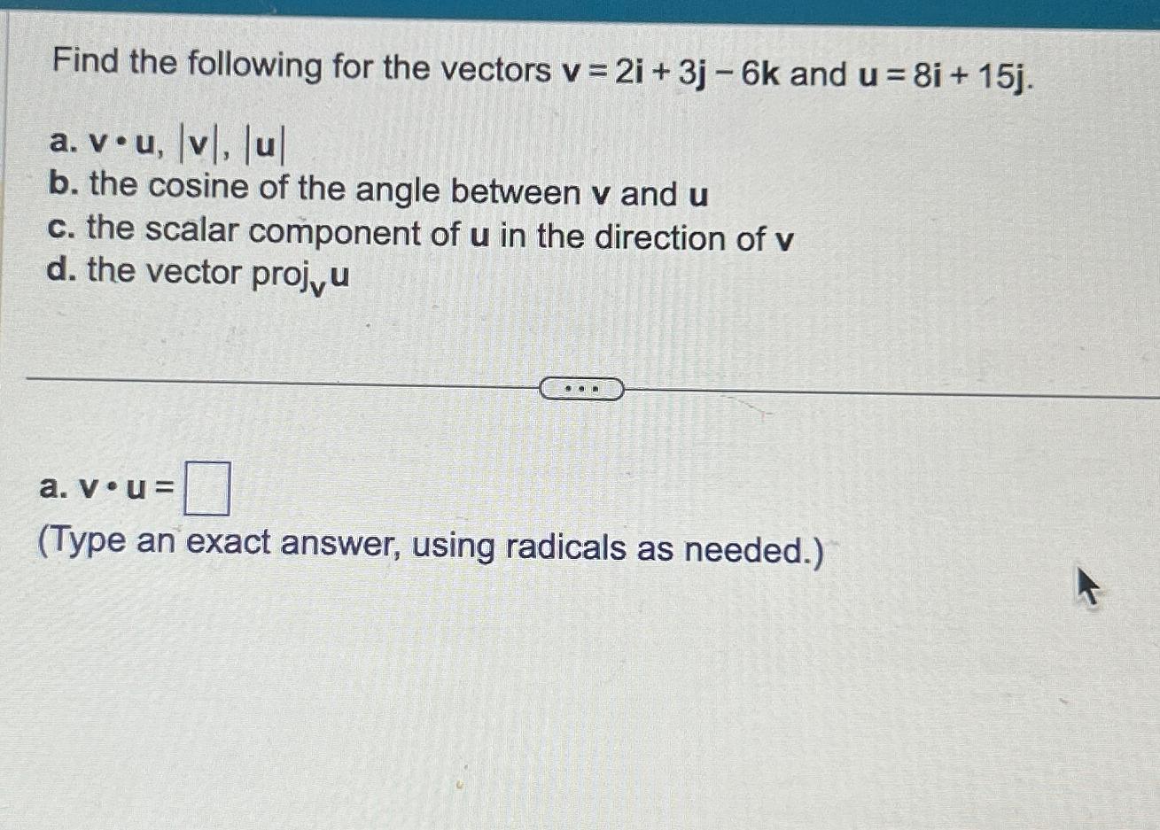 Solved Find the following for the vectors v=2i+3j-6k ﻿and | Chegg.com